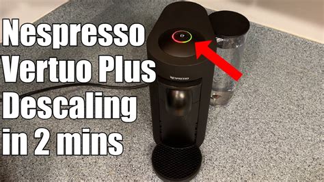 descaling nespresso vertuo machine|How to Clean a Nespresso Machine: Descaling